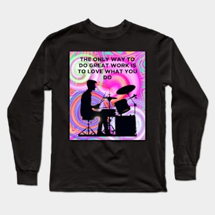 Passion's Rhythm: Love Your Craft Long Sleeve T-Shirt